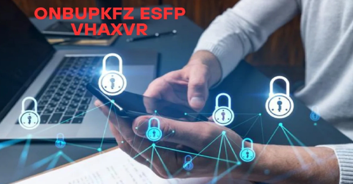 Onbupkfz ESFP Vhaxvr: The Ultimate Guide